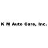 K M Auto Care, Inc.